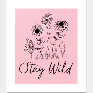 Stay Wild with Flowers Posters and Art